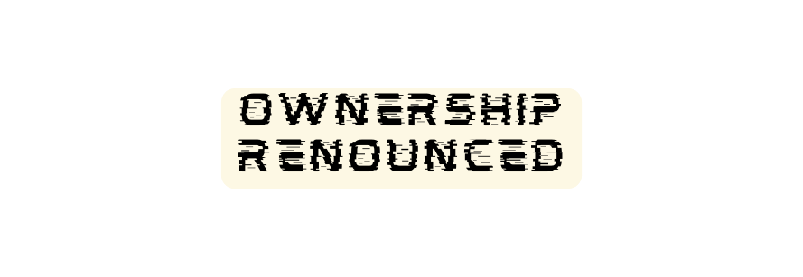 ownership renounced